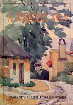 A Miskolci Avas (Monogr�fia a v�ros jelk�p�r�l)