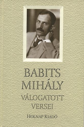 Babits Mihly - Babits Mihly vlogatott versei