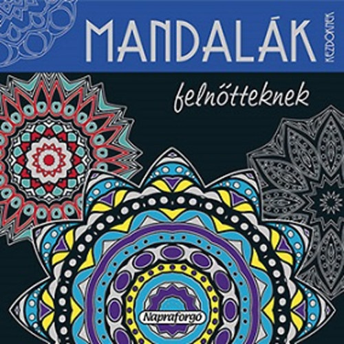 Mandalk felntteknek - Kezdknek (kk)