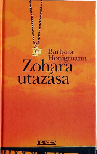 Barbara Honigmann - Zohara utazsa