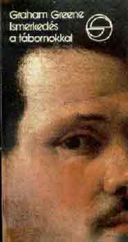 Graham Greene - Ismerked�s a t�bornokkal (m�rleg)