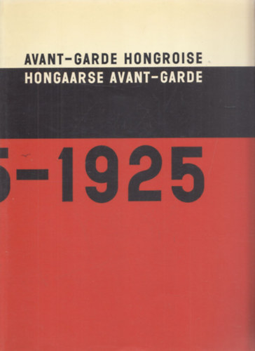 Avant-garde hongroise - Hongaarse avant-garde 1915-1925