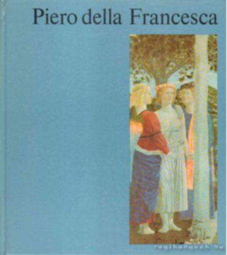 Ttrai Vilmos - Piero della Francesca