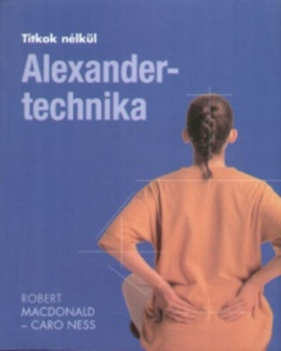Robert, Caro Ness Macdonald - Alexander-technika