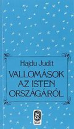 Hajdu Judit - Vallom�sok az isten orsz�g�r�l