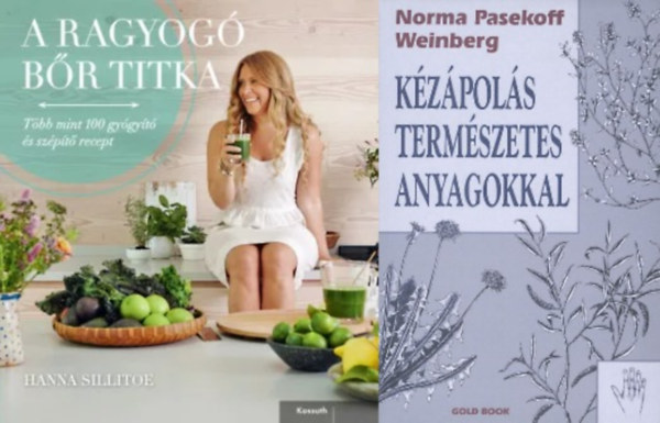 Norma P.Weinberg Sillitoe Hanna - 2 db brpolsi tancsad : A ragyog br titka - Tbb mint 100 gygyt s szpt recept + Kzpols termszetes anyagokkal