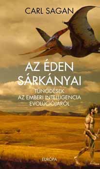 Carl Sagan - Az den srknyai - Tndsek az emberi intelligencia evolcijrl