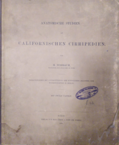 M. Nussbaum - Anatomische Studien an Californischen Cirripedien ( Mit Zwlf Tafeln )