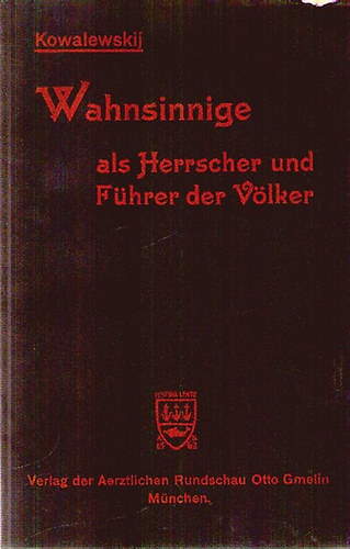Wahnsinnige als Herrscher und F�hrer der V�lker