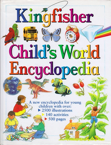 Sue Grabham (Editor) - Child's World Encyclopedia - Gyermek enciklopédia