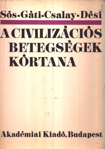 Sós-Gáti-Csalay-Dési - A civilizációs betegségek kórtana