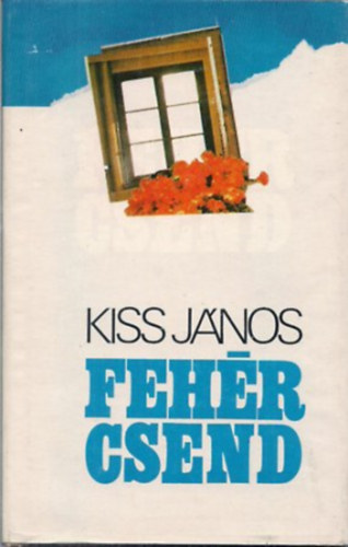 Kiss J�nos - Feh�r csend