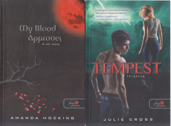 2db ifj�s�gi irodalom - Amanda Hocking: My blood approves (A v�r szava) + Julie Cross: Tempest (F�rgeteg)