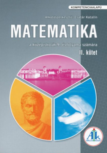 Alkot szerkeszt: Csatr Katalin - Matematika a kzpiskolk 9. vfolyama szmra II. ktet