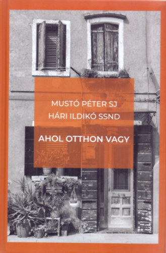 Hri Ildik SSND Must Ptersj - Ahol otthon vagy