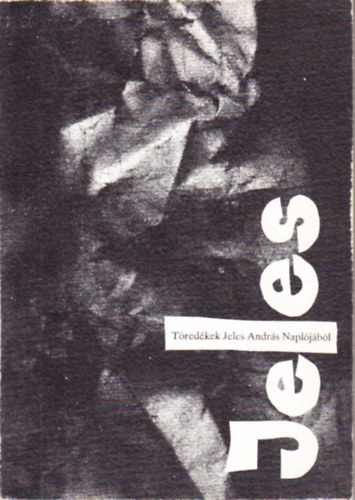 Fodor L.-Heged�s L.  (szerk.) - T�red�kek (Jeles Andr�s napl�j�b�l)