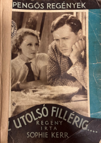 Sophie Kerr - Az utolsó fillérig.... (1 pengős regények)