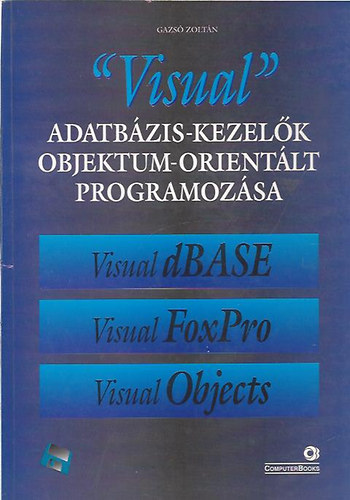 Gazs Zoltn - "Visual" adatbzis-kezelk objektum-orientlt programozsa