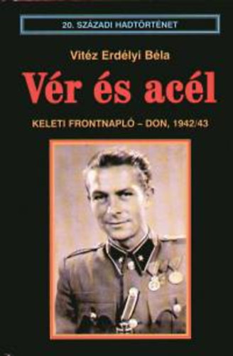 Vit�z Erd�lyi B�la - V�r �s ac�l - Keleti frontnapl� - Don, 1942/43