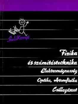 Dr. Kovcs Istvn  (szerk.) - Fizika s szmtstechnika: Elektromgnesessg, optika, atomfizika...
