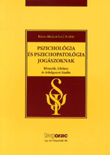 Grd Andrs; Fekete Mria - Pszicholgia s pszichopatolgia jogszoknak