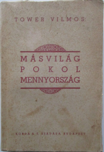Tower Vilmos - Msvilg, pokol, mennyorszg