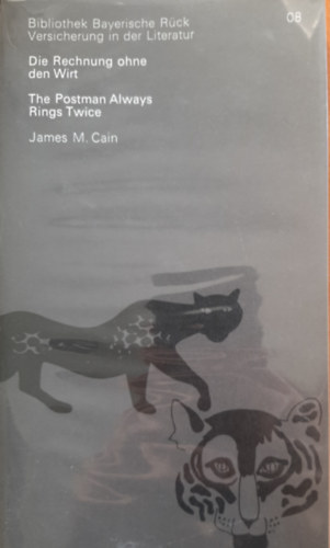 James M. Cain - Bibliothek Bayerische R�ck Versicherung in der Literatur Nr. 08. Die Rechnung ohne den Wirt. The Postman Always rings twice. (n�met-angol)