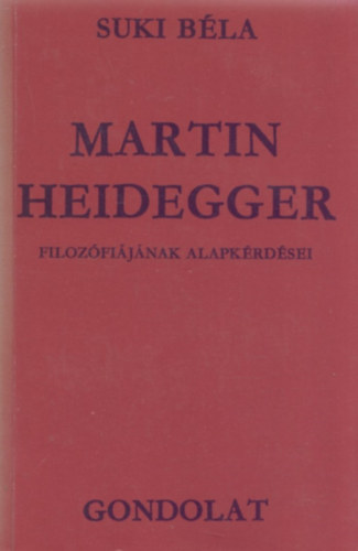 Suki Bla - Martin Heidegger filozfijnak alapkrdsei