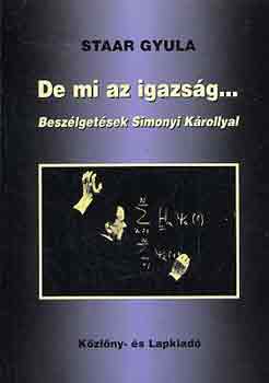 Staar Gyula - De mi az igazsg...