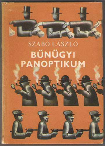 Dr. Szabó László - Bűnügyi panoptikum
