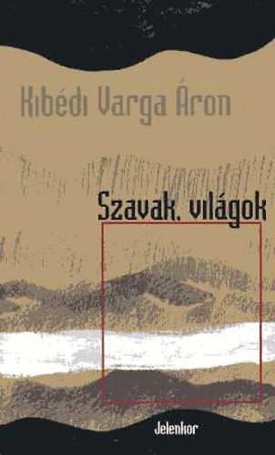 Kibdi Varga ron - Szavak, vilgok