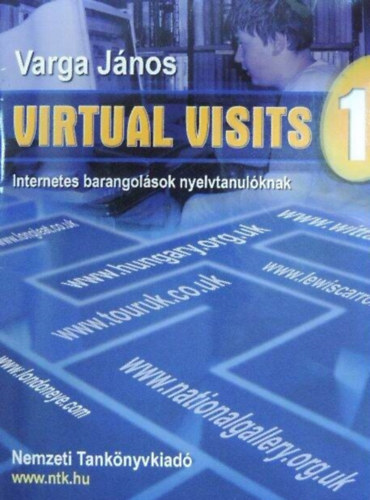 Varga Jnos - Virtual Visits 1. Internetes barangols nyelvtanulknak