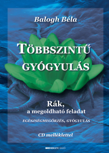 Balogh Bla - Tbbszint gygyuls - CD mellklettel