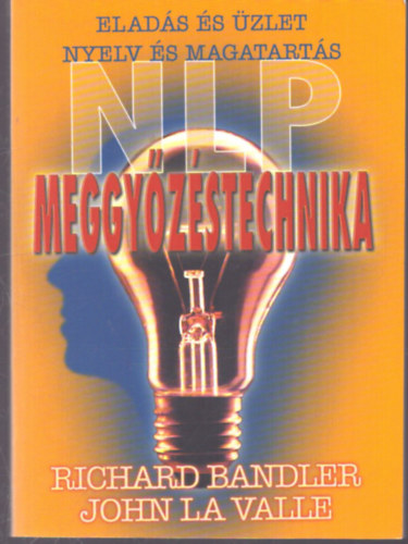 John La Valle Richard Bandler - Meggy�z�stechnika (Elad�s �s �zlet - Nyelv �s magatart�s)