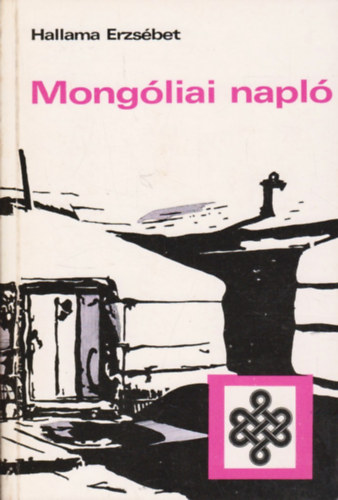 Hallama Erzsbet - Mongliai napl