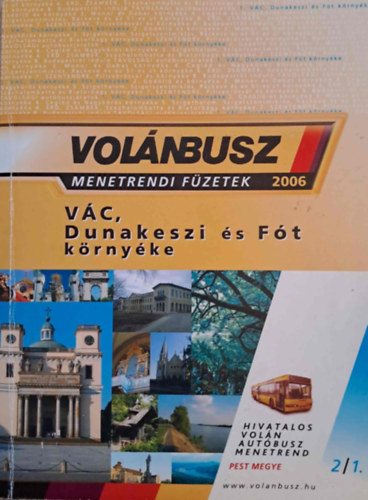 Hivatalos VOLN autbusz menetrend - Pest megye 2/1. Vc, Dunakeszi s Ft krnyke - Menetrendi fzetek 2006