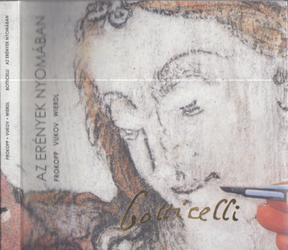 Vukov Konstantin, Wierdl Zsuzsanna Prokopp Mária - Botticelli - Az erények nyomában