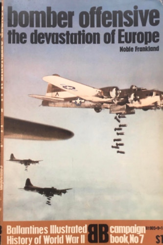 Noble Frankland - Bomber Offensive: The Devastation of Europe
