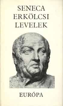 Lucius Annaeus Seneca - Erklcsi levelek