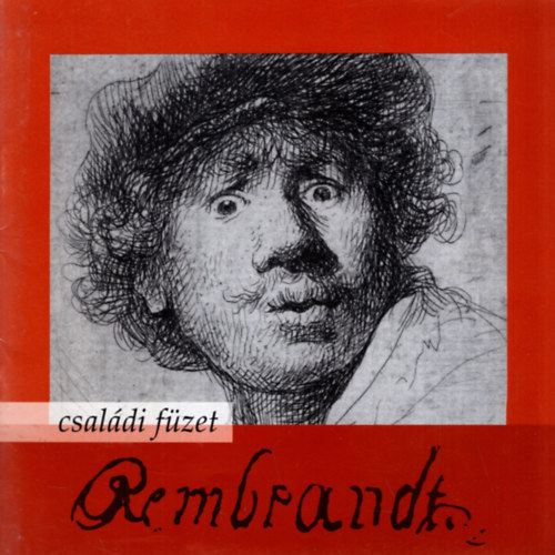 Lovass Dra Lszl Zsfi - Rembrandt killts (csaldi fzet) Szpmvszeti Mzeum grafikai gyjtemnye