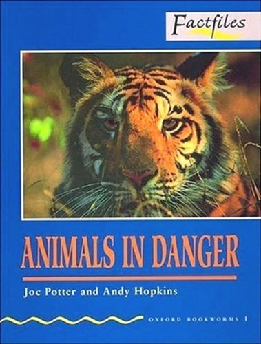 Joc Potter Andy Hopkins - Animals in Danger (Oxford Bookworms 1.)