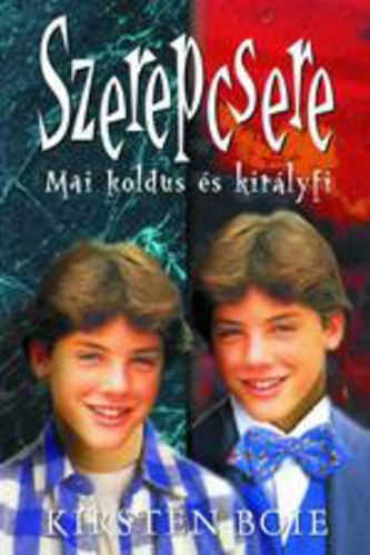 Kirsten Boie - Szerepcsere - Mai koldus �s kir�lyfi