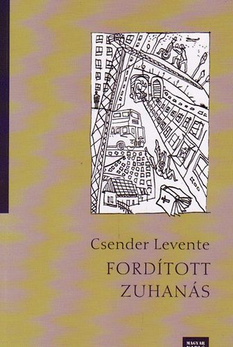 Csender Levente - Fordtott zuhans