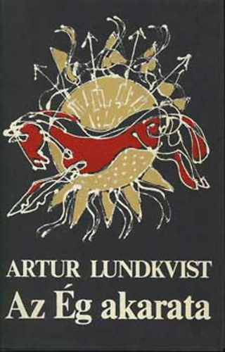Szántó Piroska Artur Lundkvist - Az ég akarata - Szántó Piroska rajzaival