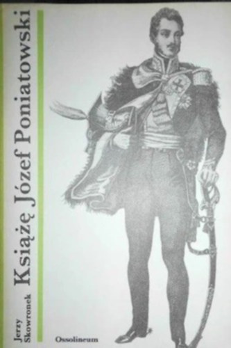 Jerzy Skowronek - Książę Józef Poniatowski