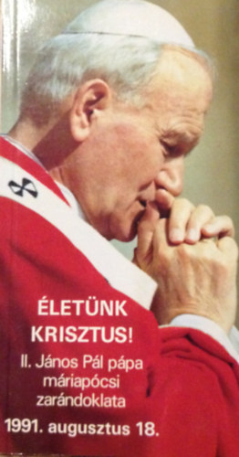 letnk Krisztus! (II. Jnos Pl ppa mriapcsi zarndoklata)