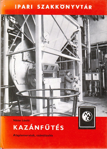 Nádas László - Kazánfűtés (Ipari szakkönyvtár)