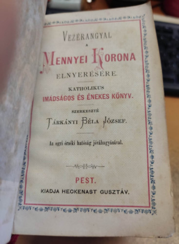 Trknyi Bla Jzsef - Vezrangyal a Mennyei Korona elnyersre - katholikus imdsgos s nekesknyv