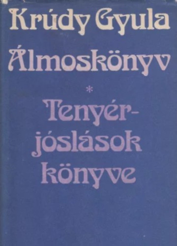 Kr�dy Gyula - �lmosk�nyv - Teny�rj�sl�sok k�nyve