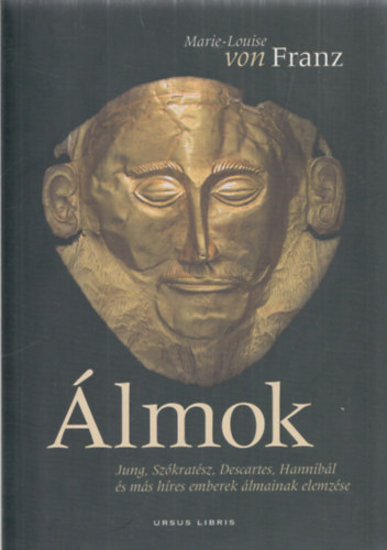 Marie-Louise von Franz - Álmok (Jung, Szókratész, Descartes, Hannibál és más híres emberek álmainak elemzése)